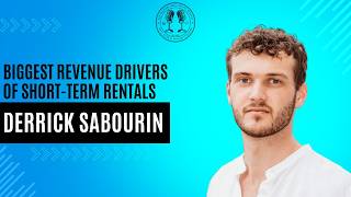 The Biggest Revenue Drivers of Short-Term Rentals with Samson Waters' Derrick Sabourin