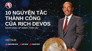 10 NGUYÊN TẮC THÀNH CÔNG CỦA RICH DEVOS