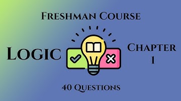 Logic chapter 1 Questions | Freshman course
