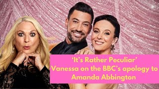 STRICTLY: 'It's Rather Peculiar' Vanessa on the BBC's Apology to Amanda Abbington.