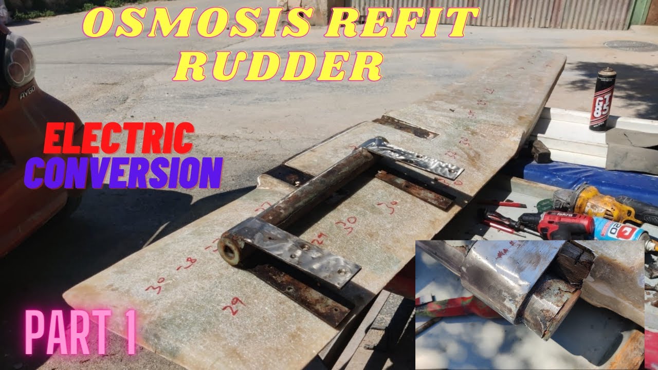 Sailing Electric Conversion Refit - Restoration of Rudder