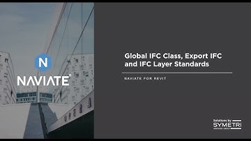 Naviate Accelerate 2021 - IFC - Global IFC Class, Export IFC and IFC Layer Standards