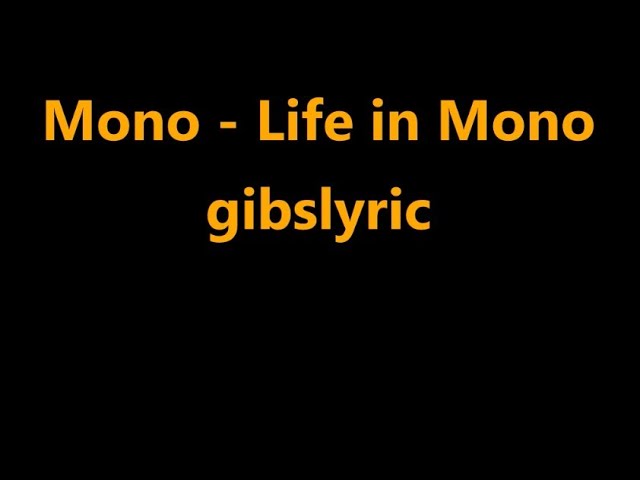 Mono - Life in Mono Lyrics (1996) class=