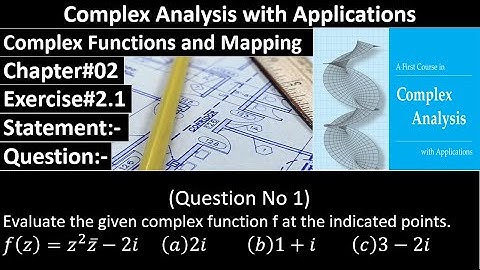 Complex Analysis and Applications | Exercise#2.1 | Question No#01 | Dennis G. Zill