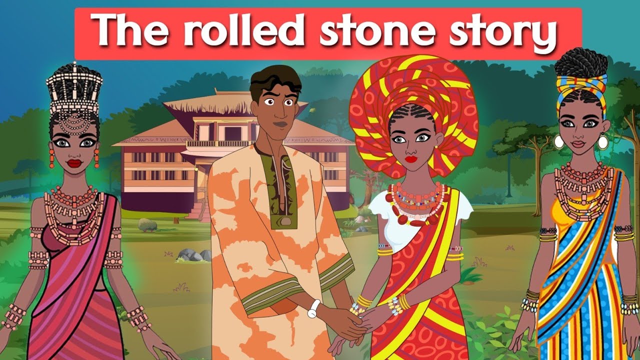 The Rolled Stone Story 💘 Black Fairytales 🌜🏰 African folktales  🌈 Nigerian Folktales  | 