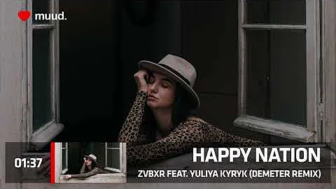 ZVBXR - HAPPY NATION FEAT. YULIYA KYRYK (DEMETER REMIX)