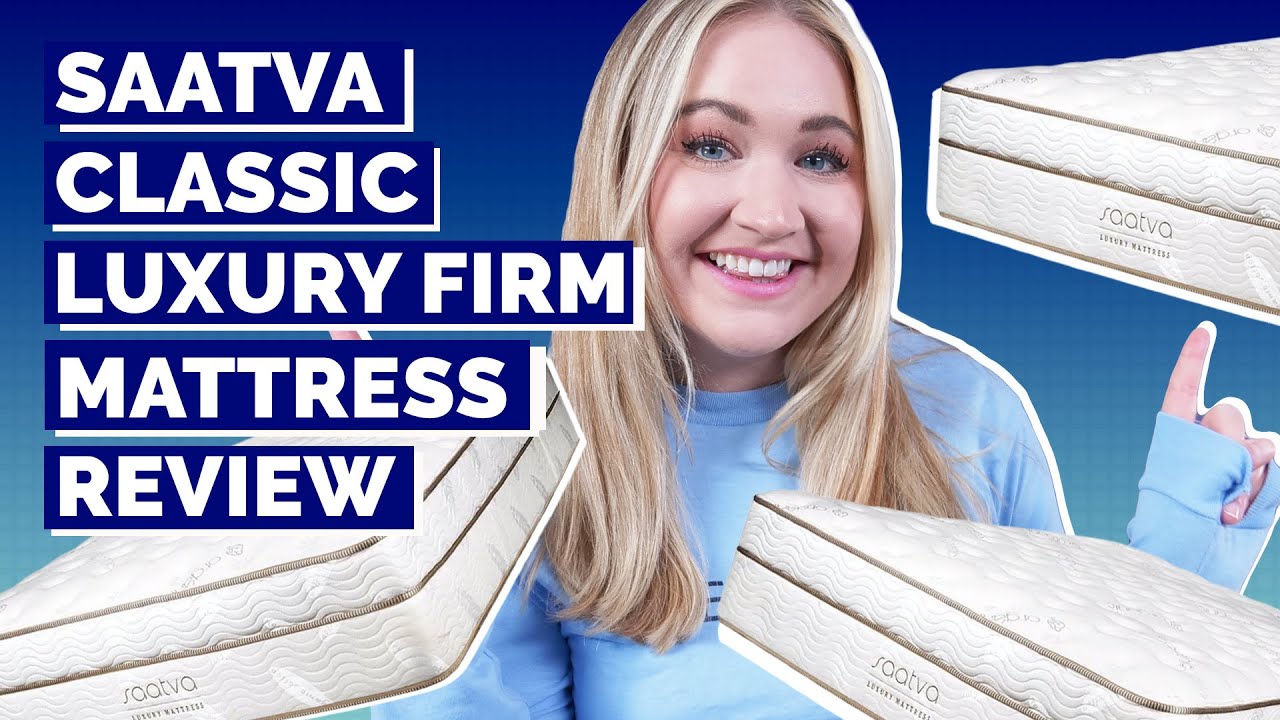 Saatva Classic Luxury Firm Mattress Review Best/Worst Qualities