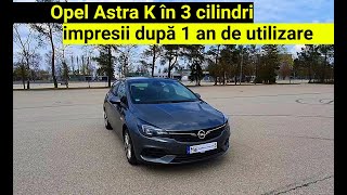 Opel Astra K 1.2L 130PS. Impresii după 1 an de utilizare și test de consum. Mai are rost un diesel?