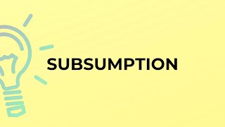 What Is The Meaning Of The Word Subsumption?