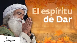 El espíritu de dar | Sadhguru Español