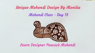 Learn Designer Peacock Mehendi ! Peacock Tutorial ! Unique Mehendi Design By Monika ! #15
