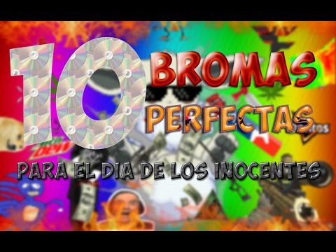 10 BROMAS PERFECTAS PARA EL DIA DE LOS INOCENTES ...