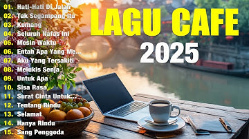 Album ACOUSTIC CAFE RELAXING 2025 LAGU CAFE PALING SANTAI 2025#15