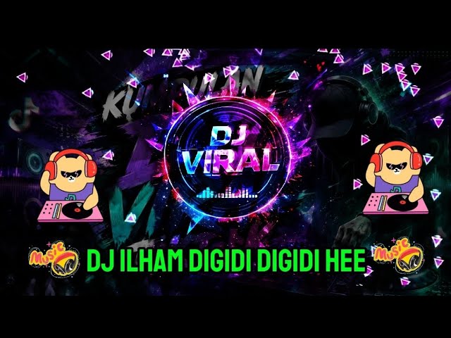 DJ ILHAM - DIGIDI DIGIDI HEE FULL BASS SOUND VIRAL TIKTOK TERBARU 2026