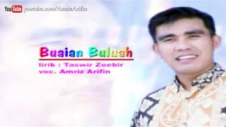 BUAIAN BULUAH - GAMAD MINANG - AMRIZ ARIFIN - LAGU MINANG - lagu melayu