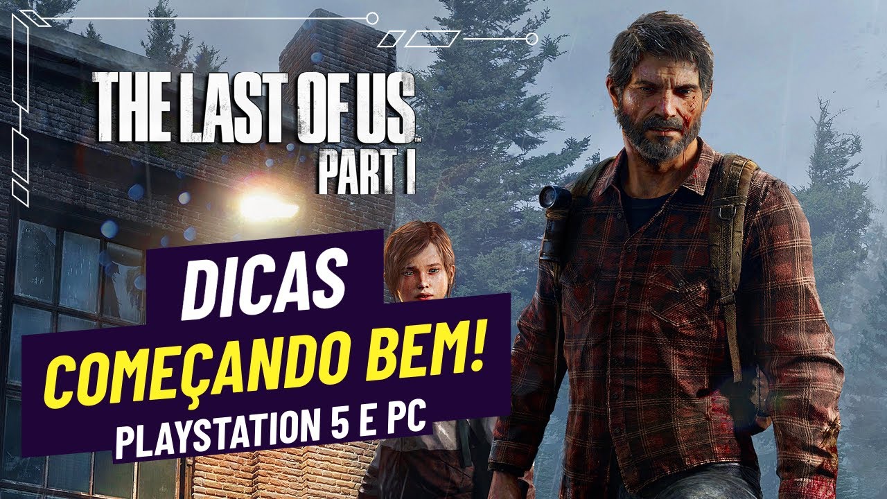 Dicas para sobreviver e mandar bem na campanha de The Last of Us; acompanhe