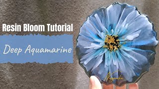 RESIN BLOOM Tutorial 'Deep Aquamarine'