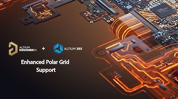 Altium Designer 21: Enhanced Polar Grid Support