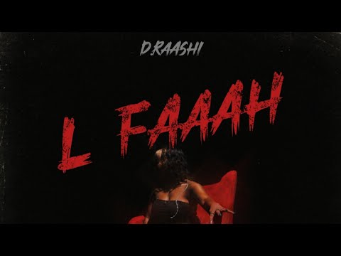 D.Raashi - L FAAAH (Official Music Video ) Prod. By. hello manisten 