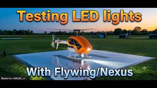 Testing a bright LED for better orientation on Flywing/Nexus/Rotorflight