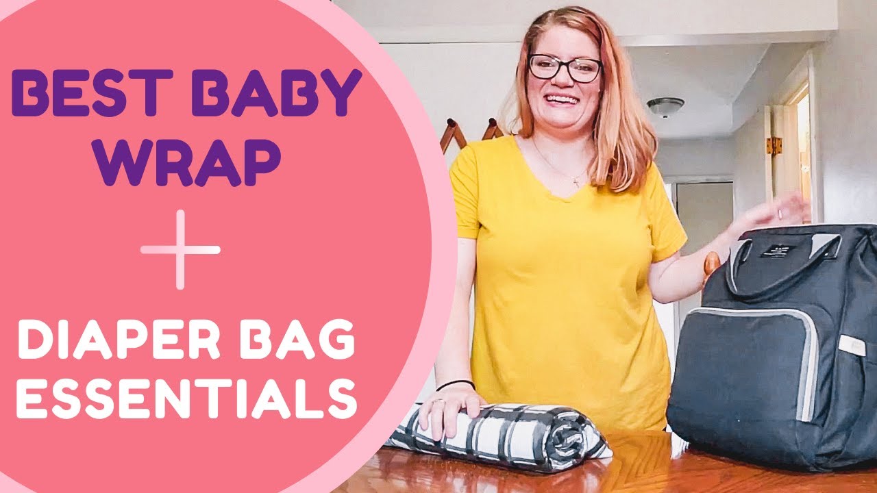 DIAPER BAG ESSENTIALS + BEST BABY WRAP FOR YOUR DIAPER BAG