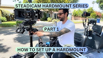 Steadicam Hardmount Series Part 1 (How to Hardmount Steadicam)