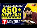 How to Score 650+ in NEET 2021 as a Fresher in 7 Months? | NEET 2021 Strategy by Arvind Arora
