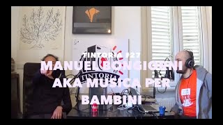 Tintoria #27 Manuel Bongiorni aka Musica Per Bambini