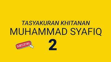 ep:2 (Tasyakuran Khitanan Muhammad Syafiq )24 Juli 2022