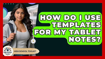 How Do I Use Templates For My Tablet Notes? - High School Toolkit