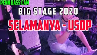 SELAMANYA - USOP - BIG STAGE 2020 MINGGU 1 - BASS CAM