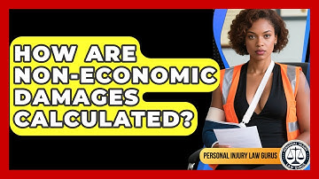 How Are Non-economic Damages Calculated? - Personal Injury Law Gurus