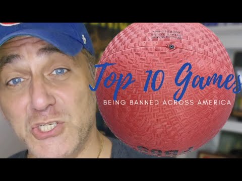 The Top 10 Games Being Banned Across America - Or at least people are trying to ban them #dodgeball