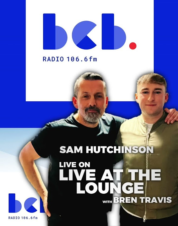Sam hutchinson l bcb radio 106 6fm youtube