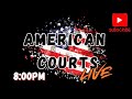 American Courts Live: Maybe