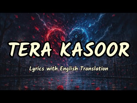 Tera Kasoor (Lyrics/English Translation)- Vishal Mishra | Payal Dev | Kunaal Vermaa | Hindi Song