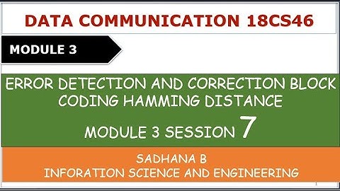 VTU DC 18CS46 M3 L7 ERROR DETECTION AND CORRECTION BLOCK CODING HAMMING DISTANCE