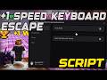 [🍫UPDATE] +1 Speed Keyboard Escape Script Gui Auto Farm Speed &amp; Auto Win - Roblox 2026