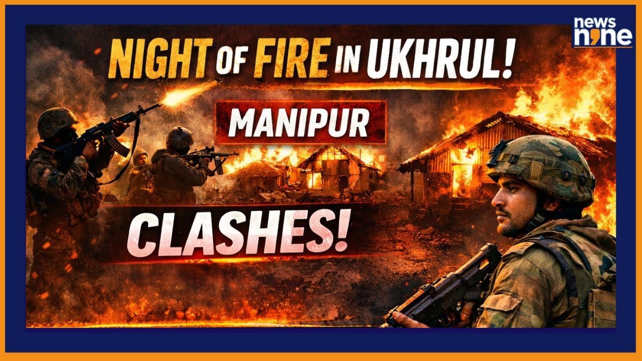 Manipur Tense After Night of Arson | Kuki-Naga Clashes Escalate in Ukhrul