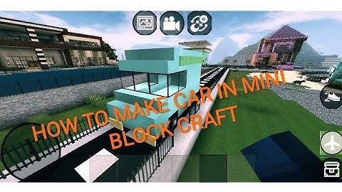 How to make car in mini block craft..