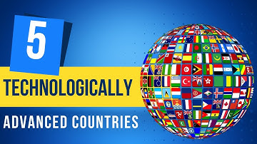 Top 5 most technologically advanced countries in the world