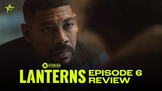 Lanterns Episode 6 Breakdown - Easter Eggs, Theories, Ending Explained