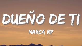 Marca Mp ⁑ Dueño De Ti (Letra/Lyrics)