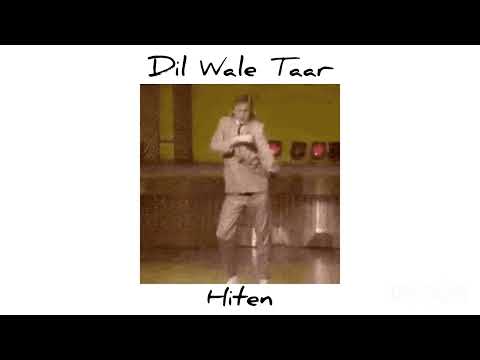 Dil Wale Taar Official Song Hiten New Songs 2025