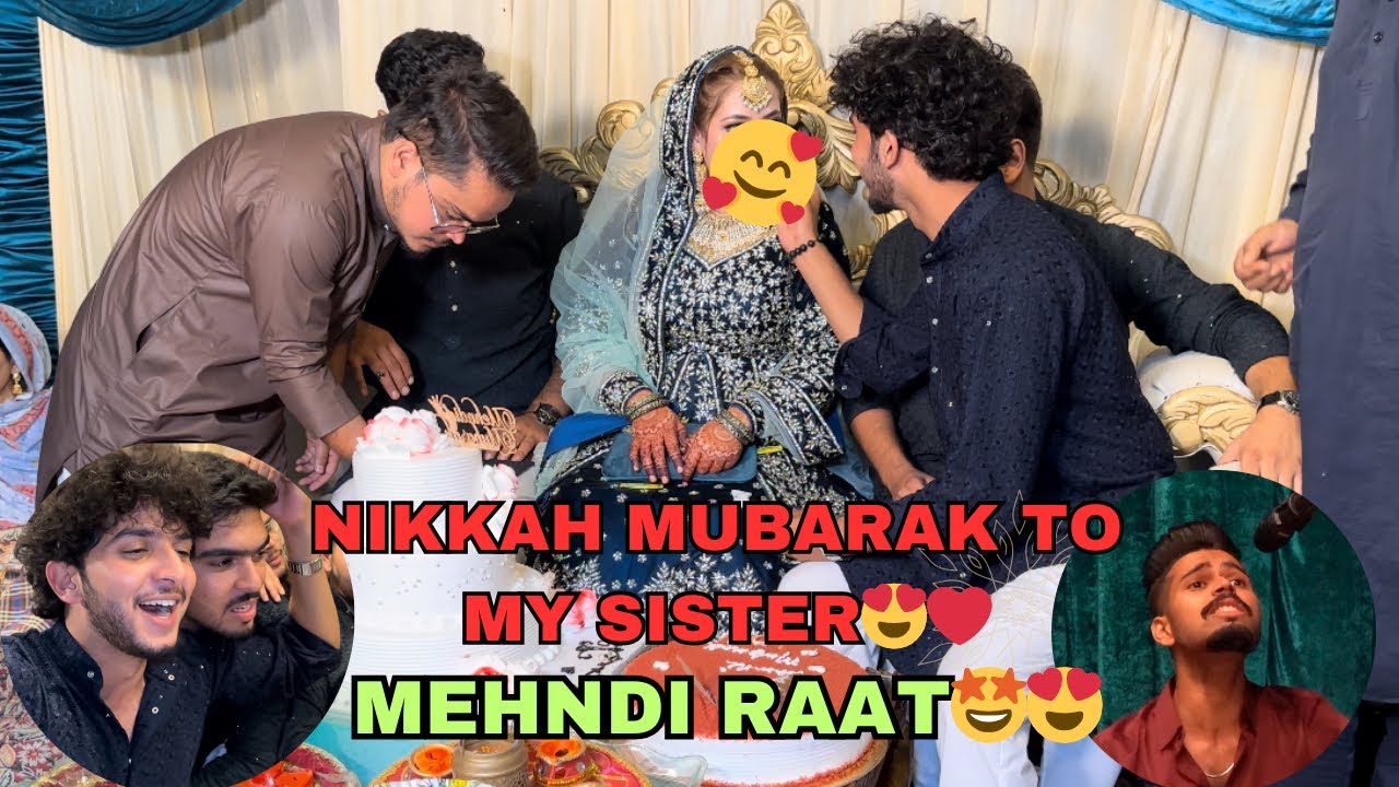 Nikah Mubarak to my sister🥹😍 // Mehendi Raat - PART-2 // IRSHAD MANZOOR