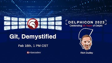 Git, Demystified - Rich Dudley - Delphicon 2023
