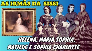 Maria sophia e Matilde - As irmãs da imperatriz Sissi. A Rainha de Nápoles e a Condessa de Trani