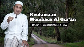 KEUTAMAAN MEMBACA AL QUR'AN