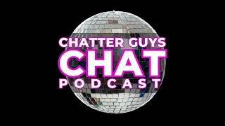 Chatter Guys Podcast - Our Favourite Things @thechatterguys