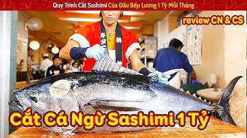 Đầu Bếp Kinh Nghiệm 10 Năm Cắt Cá Ngừ Vây Xanh Giá 1 Tỷ || Review Con Người Và Cuộc Sống